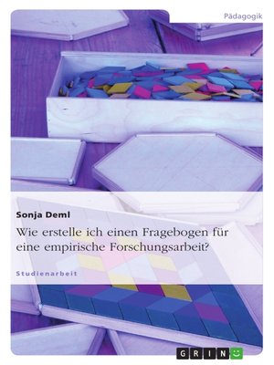 cover image of Wie erstelle ich einen Fragebogen für eine empirische Forschungsarbeit?
